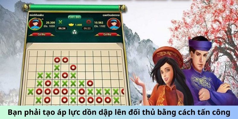 Caro Đổi Thưởng - Thử Thách Mỗi Ngày, Quà Tặng Mỗi Giờ 3 Trang Chủ Jun88.com #1 Việt Nam Bạn phải tạo áp lực dồn dập lên đối thủ bằng cách tấn công